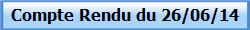 Compte Rendu du 26/06/14